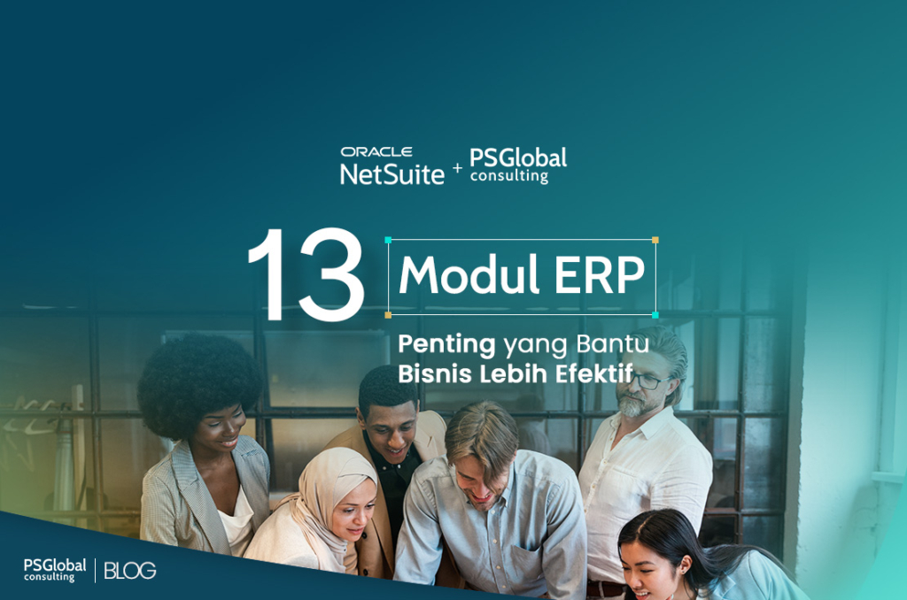 13 Modul ERP Penting untuk Bantu bisnis menjadi lebih efektif